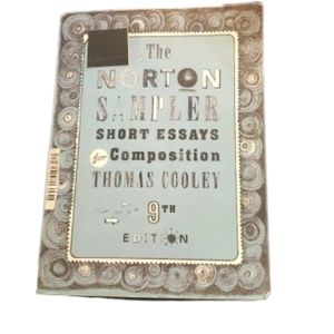 The Norton Sampler Short Essays for‎ Composition 9th Edition , Thomas Cooley.